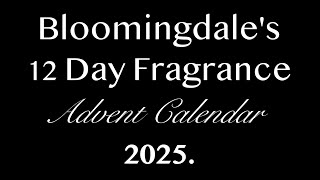 Bloomingdale's 12-Day Fragrance Advent Calendar 2025. AVAILABLE NOW. FULL-SPOILERS.