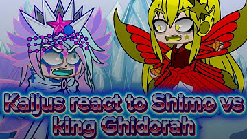 Kaijus react to Shimo vs King Ghidorah 
