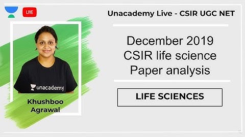 December 2019 paper analysis | Life Sciences | Unacademy Live - CSIR UGC NET | Khushboo Agrawal