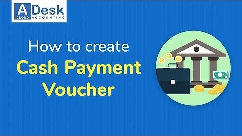 How to create Cash Payment Voucher in ADesk GST Accounting Software