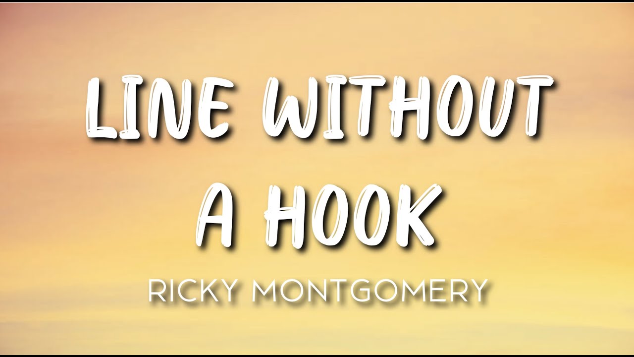 Ricky Montgomery Line Without A Hook (Lyrics) YouTube