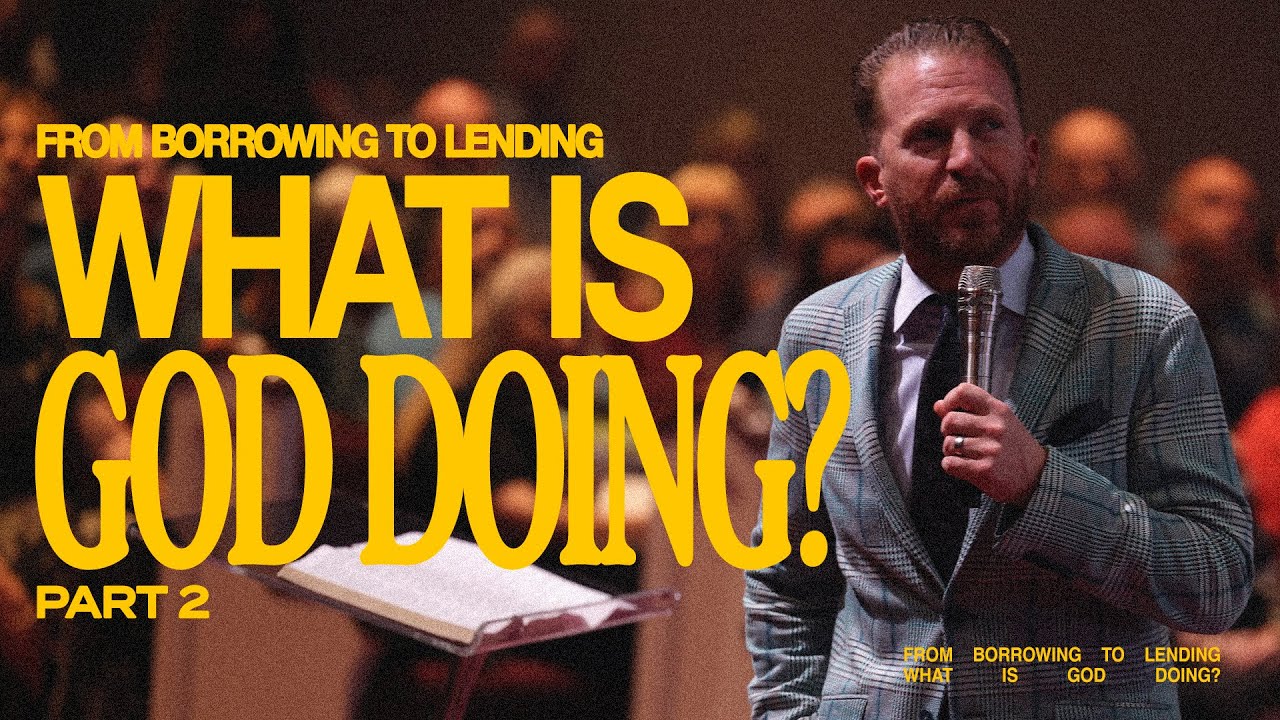 From Borrowing to Lending: What Is God Doing? (Part 2)