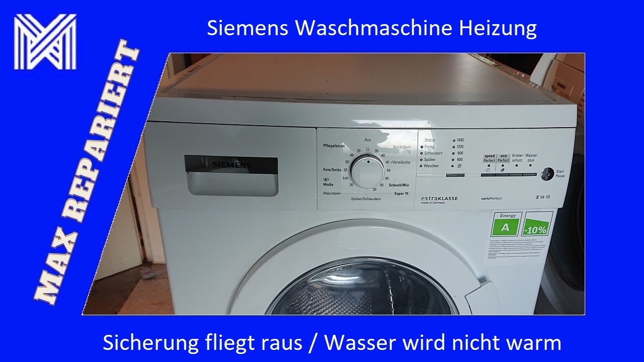 Siemens Waschmaschine Heizung defekt Sicherung fliegt MAX REPARIERT