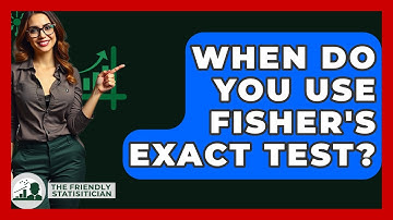 When Do You Use Fisher