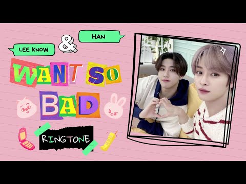 RINGTONE SKZ Lee Know HAN Want So BAD W DL Links