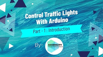 Arduino Projects for kids - Traffic Lights Part 1 : Explanation of materials | AIVersity