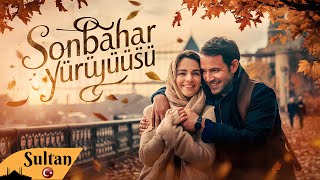 Sultan Of Bosphorus - Sonbahar Yürüyüşü 🟡 (Turkish Pop) Autumn Walk