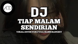 DJ TIAP MALAM SENDIRIAN BASS GLEDEK | DJ YANG FYP DI TIKTOK