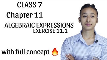 CLASS 7 || CHAPTER 11 || ALGEBRAIC EXPRESSIONS || EXERCISE 11.1 || COMPULSORY MATH IN ENGLISH ||