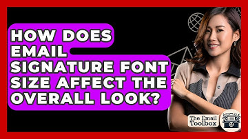 How Does Email Signature Font Size Affect The Overall Look? - TheEmailToolbox.com