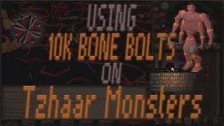 10K Bone Bolts Used On TzHaar Monsters
