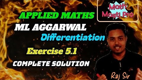 APPLIED MATHS | ML Aggarwal | Differentiation | Exercise 5.1 Complete Solution | CBSE | CUET |