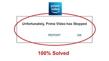 How To Fix Unfortunately Prime Video has stopped error problem solved on Android