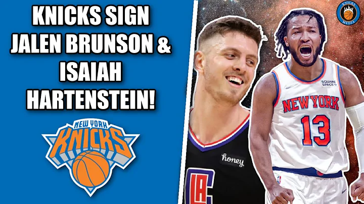 New York Knicks SIGN Jalen Brunson (4 Years $104M) & Isaiah Hartenstein (2 Years $16M) 🔥 - DayDayNews