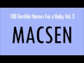 Macsen 100 terrible names for a baby