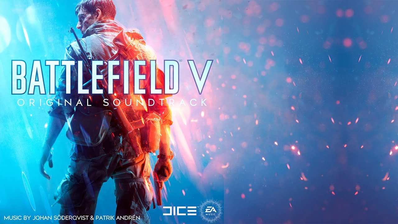 Battlefield 5 Soundtrack. Battlefield soundtrack