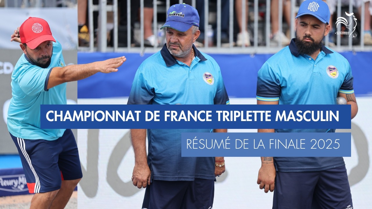 Miniature : CHAMPIONNAT DE FRANCE TRIPLETTE MASCULIN 2025 - RÉSUMÉ DE LA FINALE