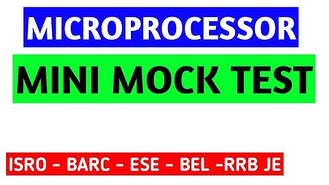MICROPROCESSOR | MOST IMPORTANT MCQ QUESTIONS AND ANSWERS TEST | ISRO | BARC | ESE | BEL | RRB JE