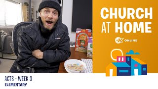 Church at Home | Elementary | Acts Week 3 - May 16/17