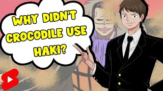 Why Didn't Crocodile Use Haki? | Tekking101 Shorts