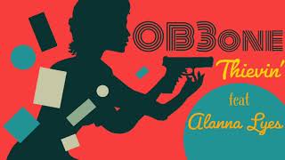 Ob3One Feat. Alanna Lyes - Thievin Official Audio