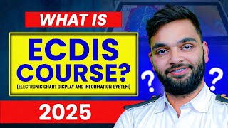 What is Electronic Chart Display and Information System (ECDIS) Course?  Explained in Hindi (2025)