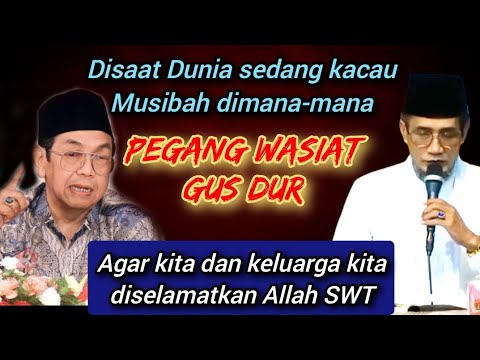Gus Mukhlason Rosyid💥Disaat dunia sedang kacau,peganglah Wasiat Gus Dur,agar kita diselamatkan Allah