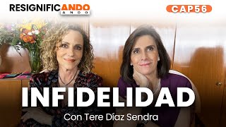 Infidelidad con @terediazsendra8064 | Resignificando Ando Podcast C56