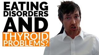 How Eating Disorders CAUSE Thyroid Problems (+ Some Treatment Tips)