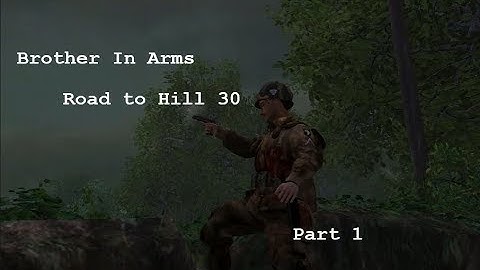 Brothers In Arms Road to Hill 30 | Part 1 | With Mods