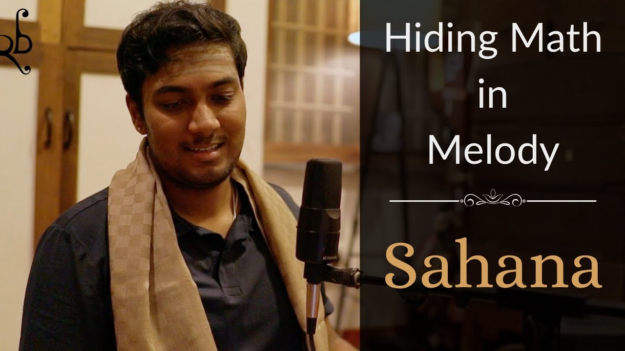Hiding Math in Melody – An Exploration in Raga Sahana | Ramana Balachandhran