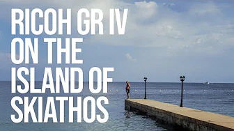Testing the new Ricoh GR IV in Skiathos