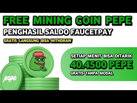 Free Mining COIN PEPE GRATIS - Penghasil Saldo Faucetpay