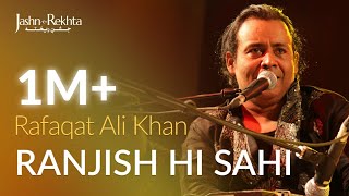 Video thumbnail of "Ranjish hi Sahi ghazal by Ahmad Faraz I Rafaqat Ali Khan I Jashn-e-Rekhta 2016"