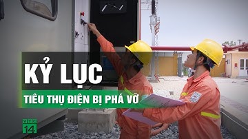 Tiêu thụ điện của Hà Nội tiếp tục lập kỷ lục trong tuần cao điểm nắng nóng | VTC14