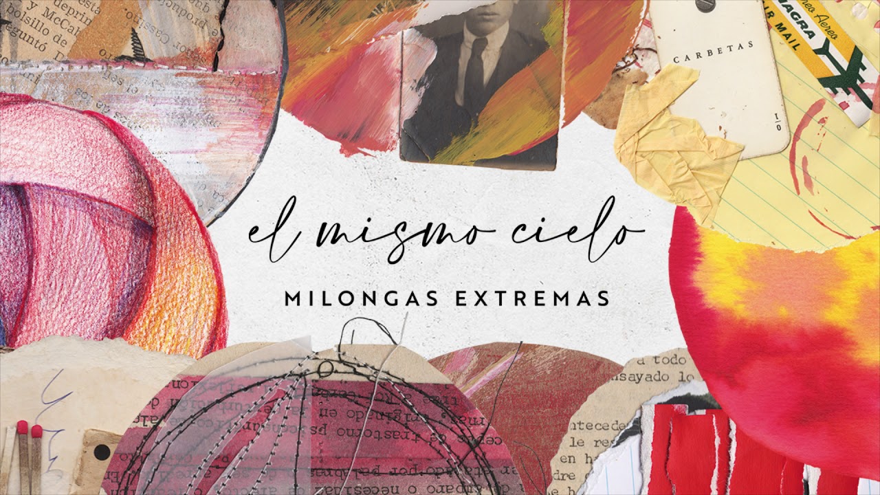 MILONGAS EXTREMAS - El mismo cielo - FULL ALBUM