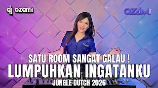 SATU ROOM SANGAT GALAU ! DJ LUMPUHKAN INGATANKU X BKB  NEW JUNGLE DUTCH 2026 FULL BASS