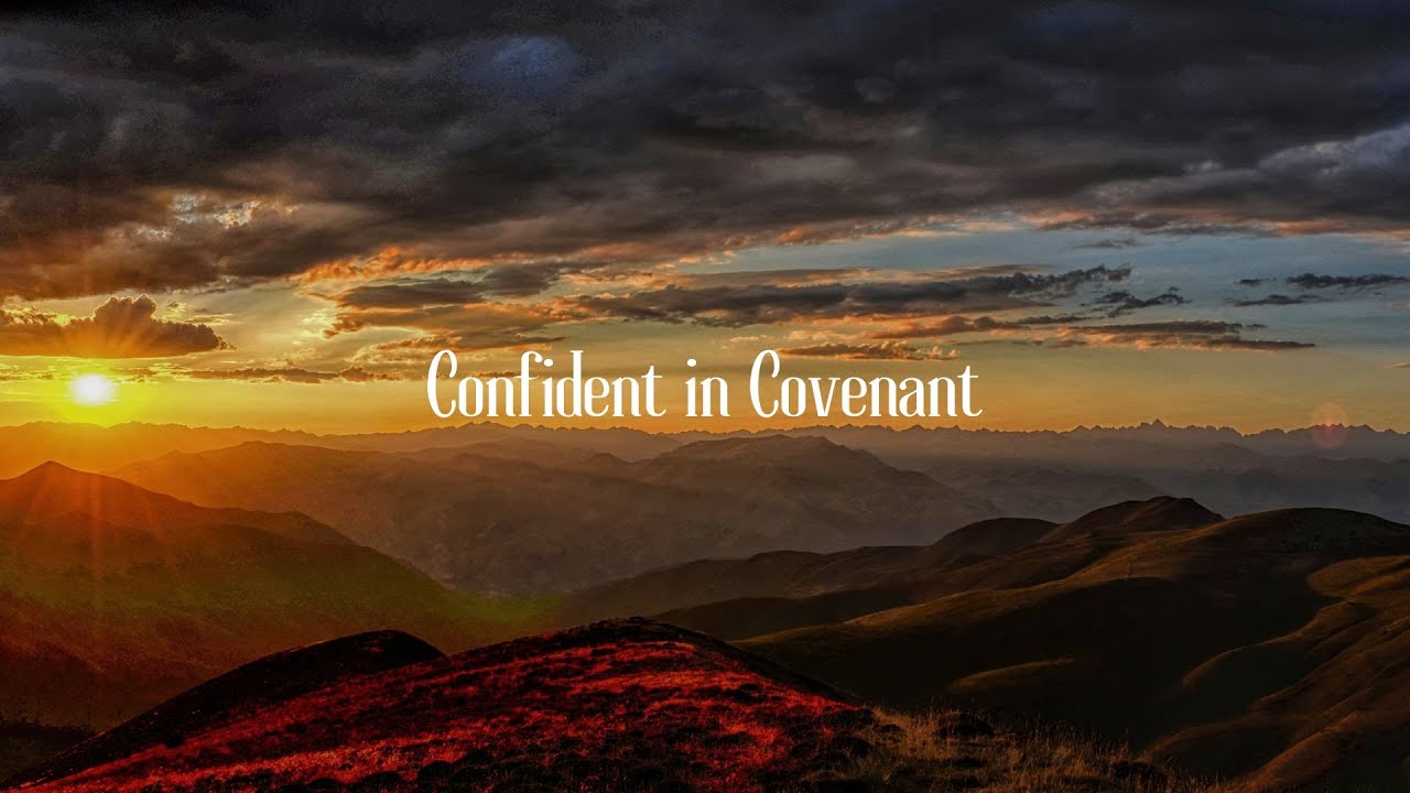Sun 23 November 25 PM: Confident in Covenant