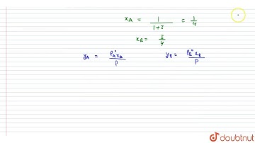 Two liquids A and B have `P_A^(@)" and P_B^(@)` in the  ratio of 1 : 3 and the ratio of number