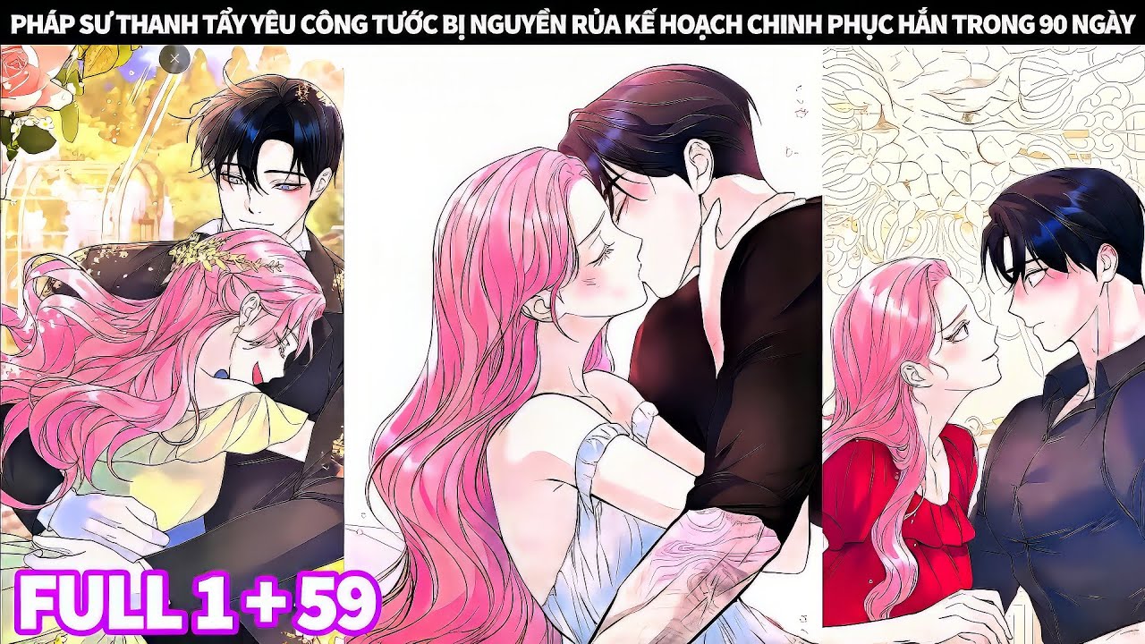 FULL 1 + 59 | PHÁP SƯ THANH TẨY YÊU CÔNG TƯỚC BỊ NGUYỀN RỦA KẾ HOẠCH CHINH PHỤC HẮN TRONG 90 NGÀY