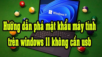 Cách phá mật khẩu máy tính trên windows 11 không cần usb boot