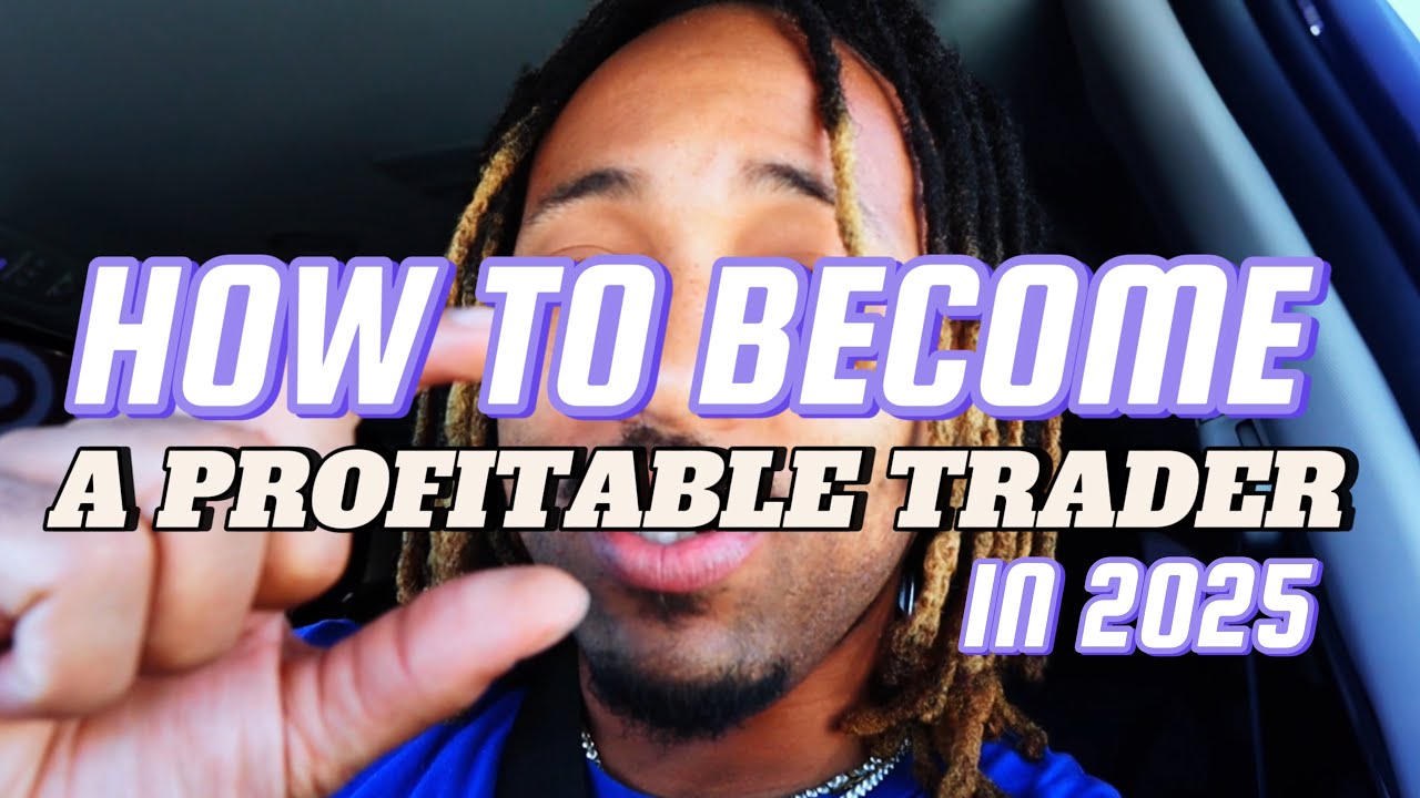 How to become a profitable trader in 2025 - YouTube