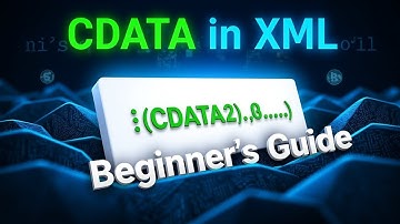 🧩 What is CDATA in XML? | Complete Beginner