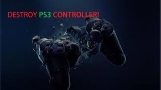 Destroy Ps3 Controller