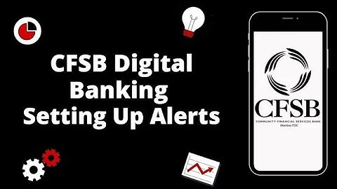CFSB Digital Banking Setting Up Alerts