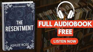 The Resentment (Illicit Love Series) by Ashlee Rose [ Full Audiobook Free ]