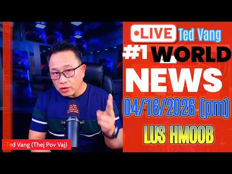 TOP WORLD NEWS 🎯04/16/2026🙌 (PM)【THAM XOV XWM TSHIAB TSHWM SIM THOOB QAB NTUJ YAV TSAUS NTUJ】
