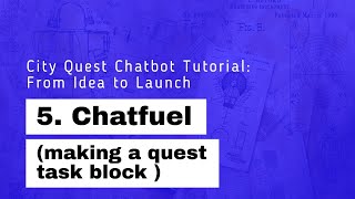 5. Making a basic quest task block in Chatfuel: [Chatbot tutorial - from idea to launch]