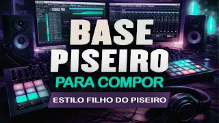 BASE DE PISEIRO PARA COMPOR | Estilo Filho Piseiro 
