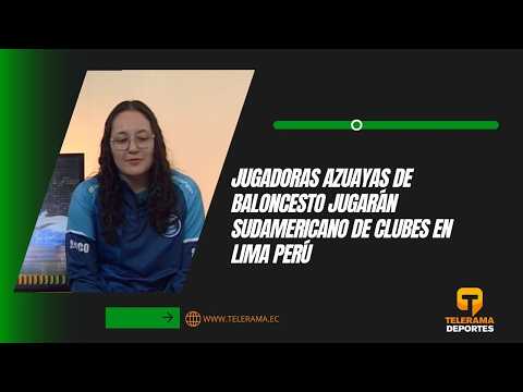 Jugadoras Azuayas de baloncesto jugarán sudamericano de clubes en Lima Perú
